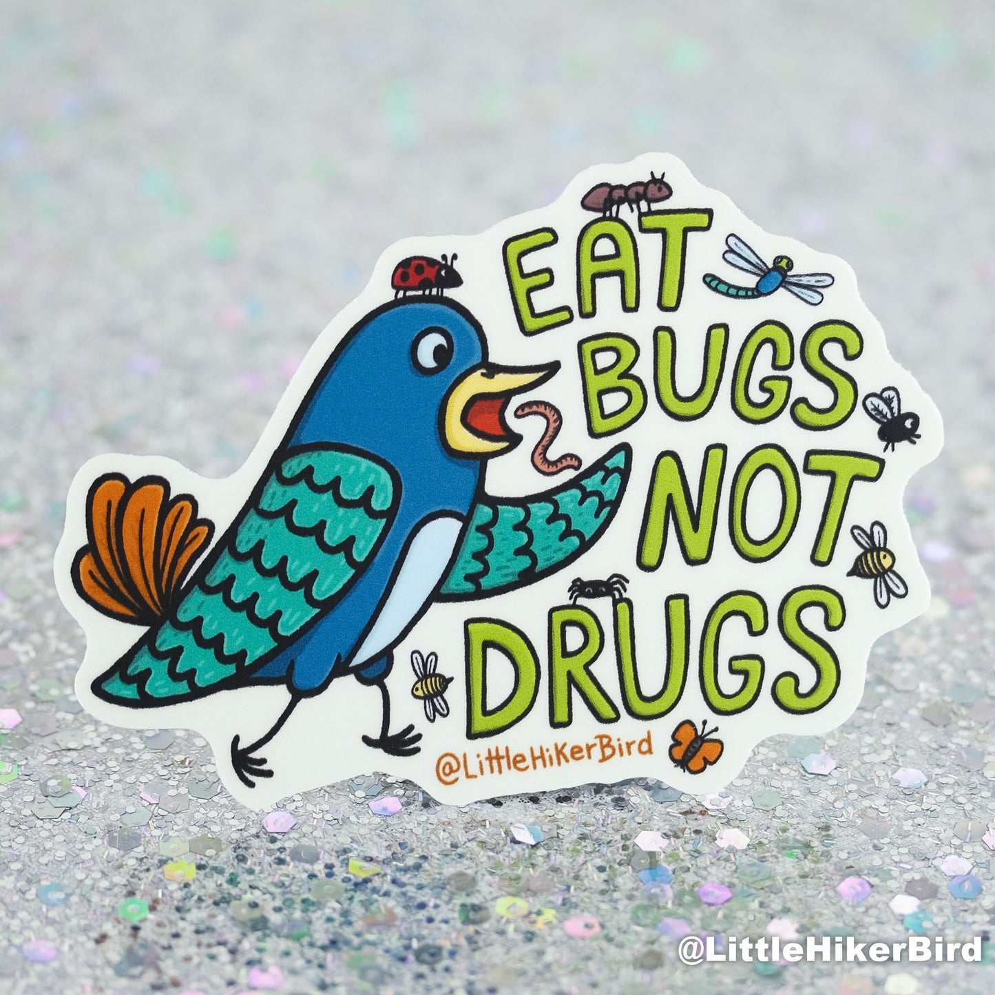 Eat Bugs Not Drugs - Vinyl Sticker