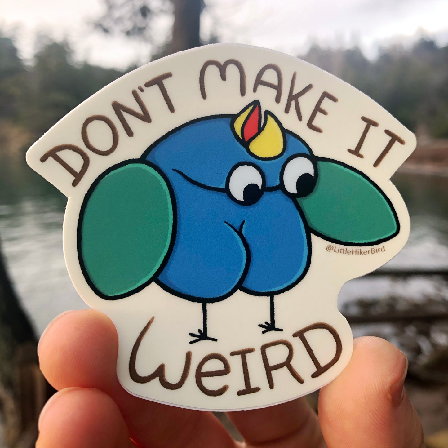 Don't Make it Weird Bird Vinyl Sticker
