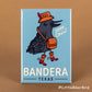 FRIDGE MAGNET - Bandera, Texas - YeeCaw Bird