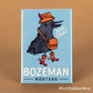 FRIDGE MAGNET - Bozeman, Montana - YeeCaw Bird
