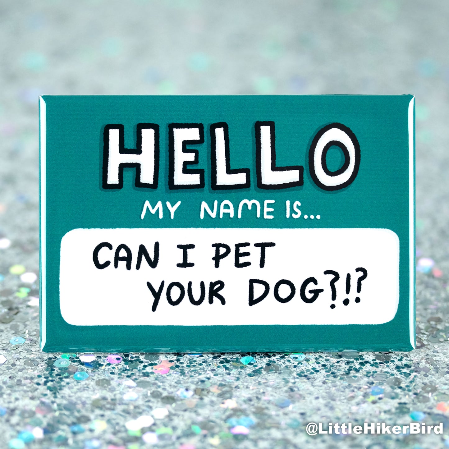 Hello Can I pet your dog? - Fridge Magnet