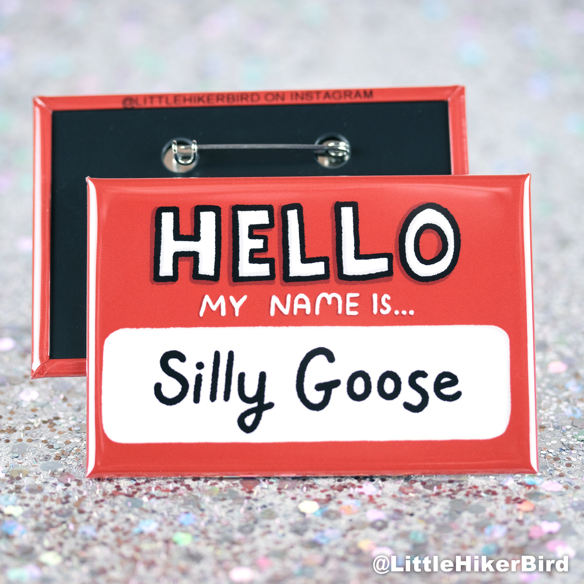 BUTTON PIN 2x3" - Hello my name is SILLY GOOSE