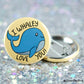 I Whaley Love you Button Pin