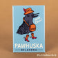 FRIDGE MAGNET - Pawhuska, Oklahoma - YeeCaw Bird