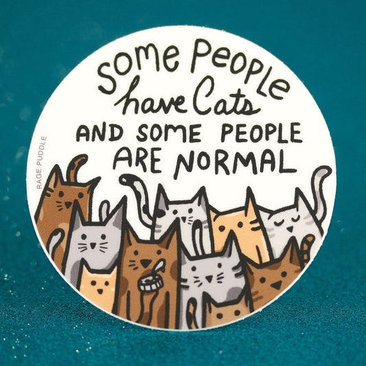 Some people have cats - Vinyl Sticker