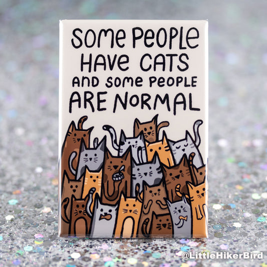 Some people have cats Fridge Magnet