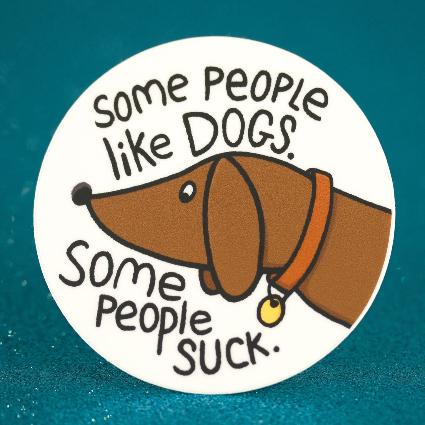 Some people like dogs... sticker