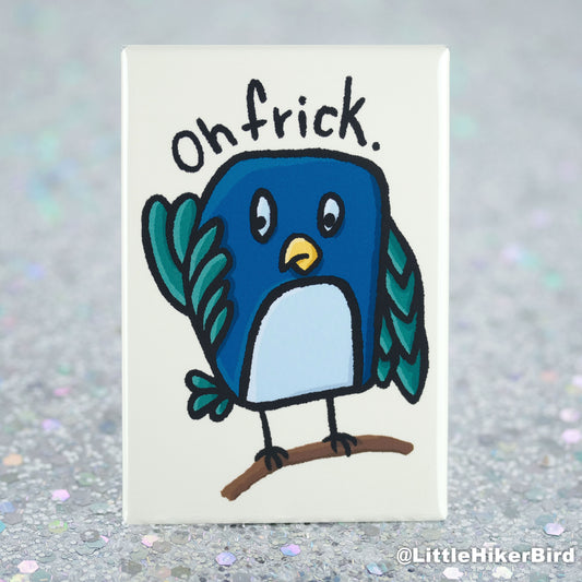 Oh Frick Bird - Fridge Magnet